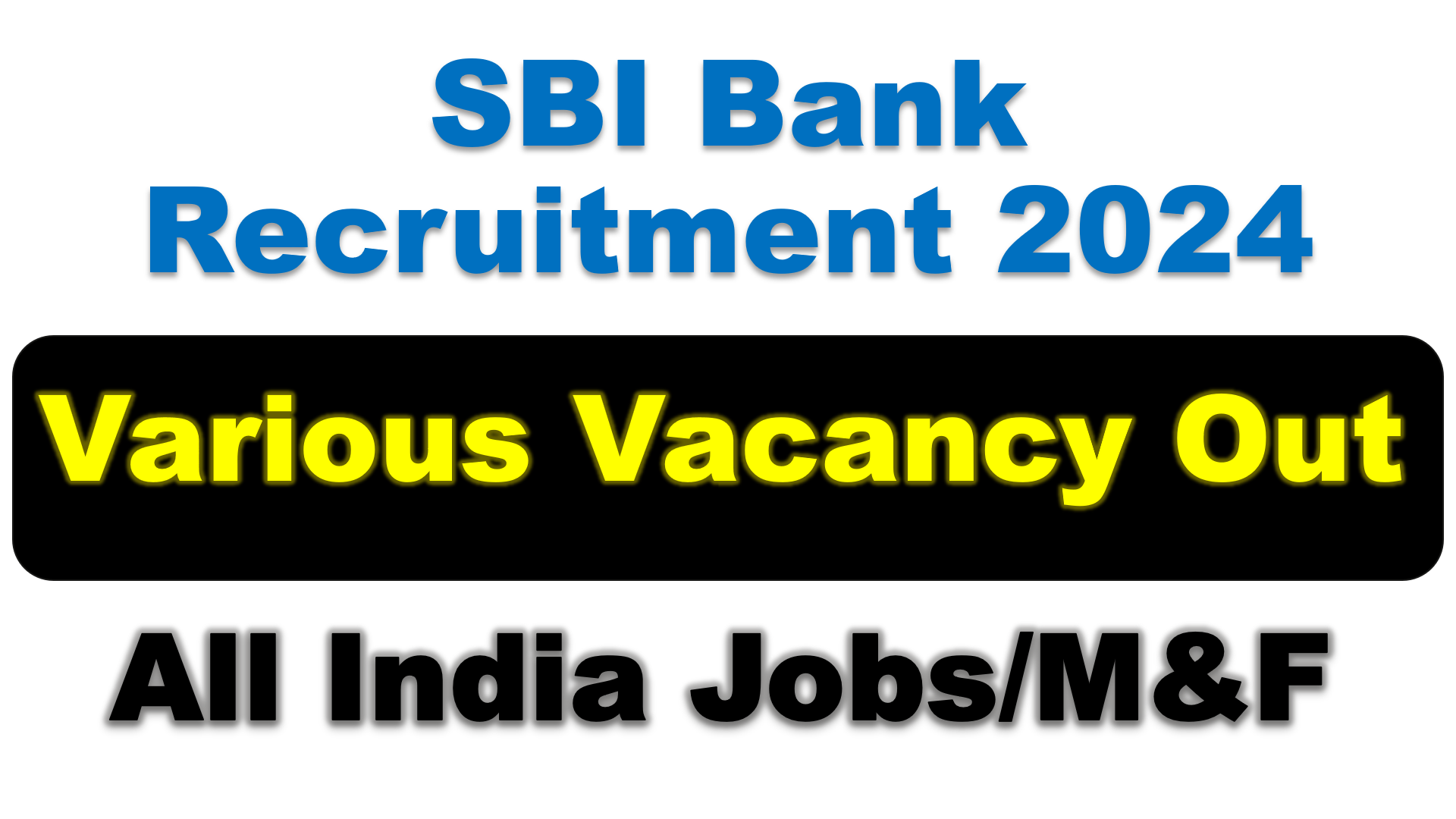 SBI Bank Various Vacancy 2024 out -Check Online Application Form & Notification